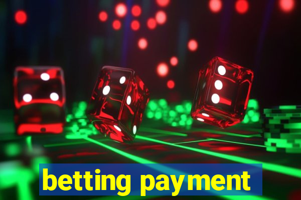 betting payment