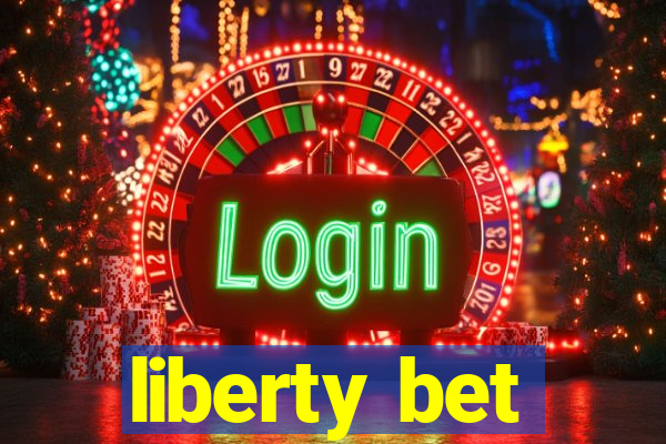 liberty bet