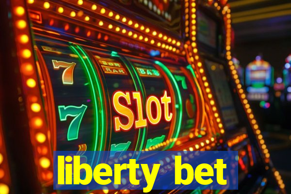 liberty bet