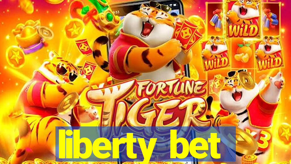 liberty bet