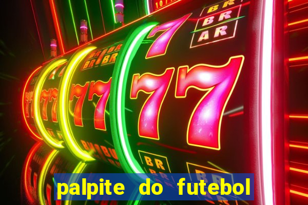 palpite do futebol de hoje