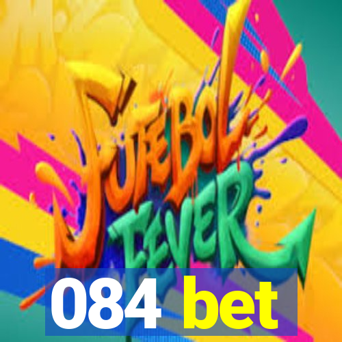 084 bet