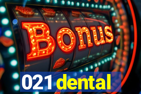 021 dental