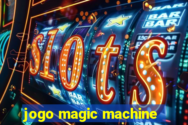 jogo magic machine