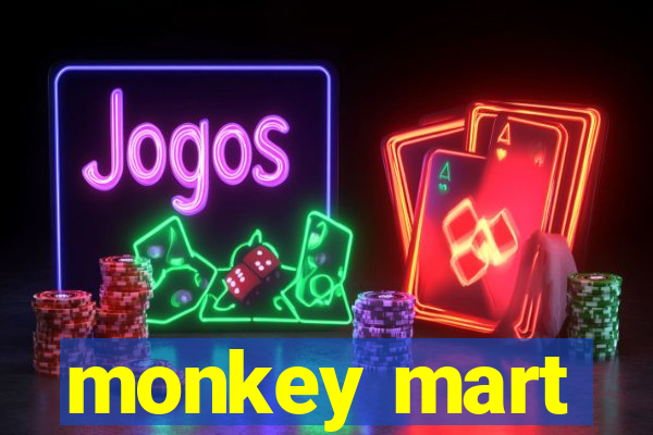 monkey mart