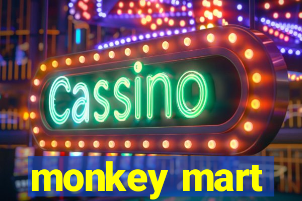 monkey mart