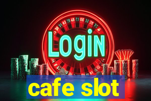 cafe slot