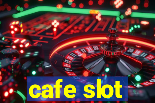 cafe slot