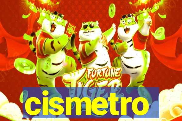 cismetro