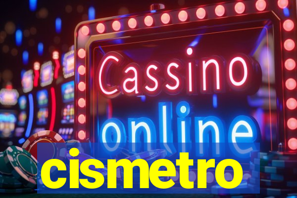 cismetro