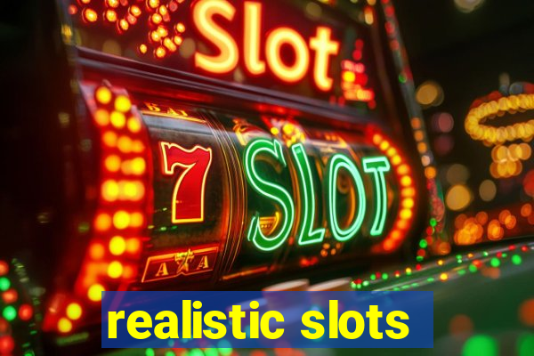 realistic slots