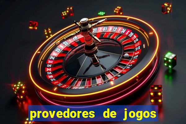 provedores de jogos de cassino