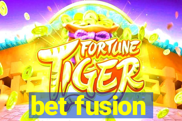 bet fusion