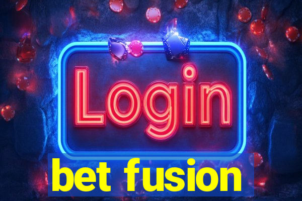 bet fusion