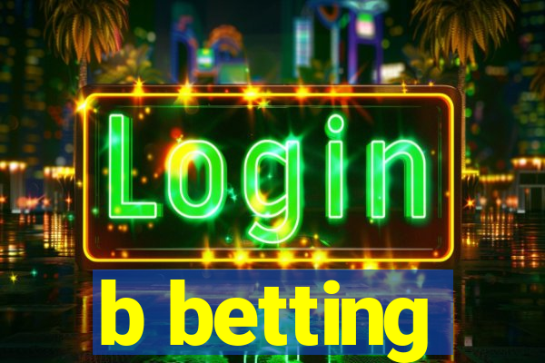 b betting