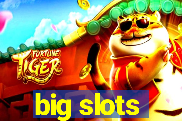 big slots