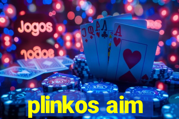 plinkos aim