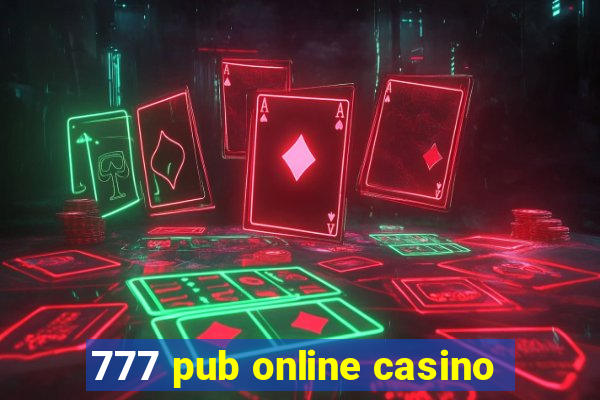 777 pub online casino