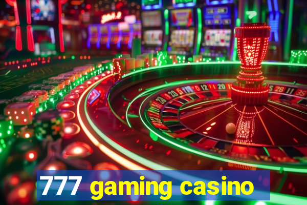 777 gaming casino