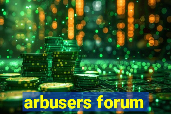 arbusers forum