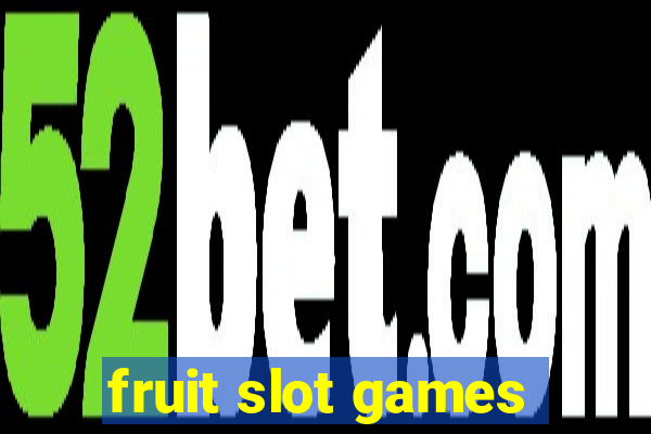 fruit slot games