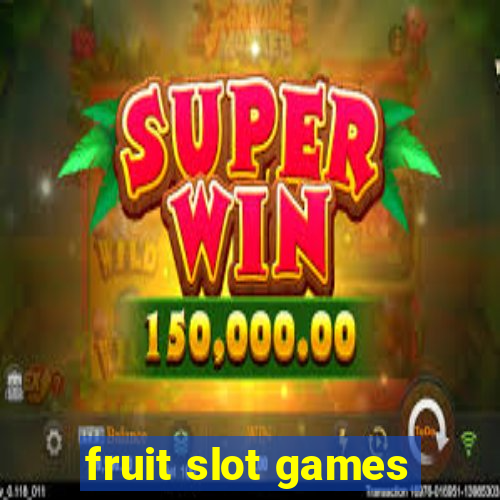 fruit slot games