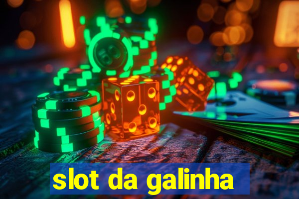 slot da galinha