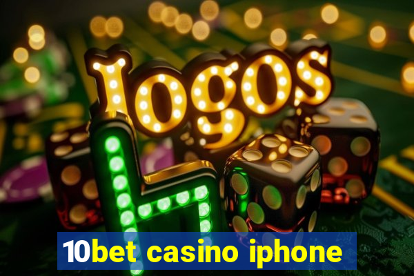 10bet casino iphone