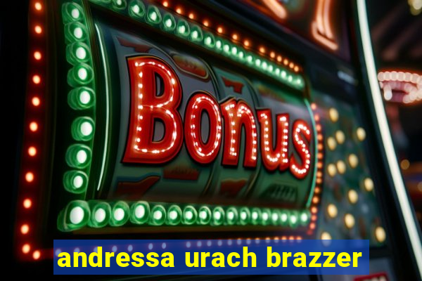 andressa urach brazzer