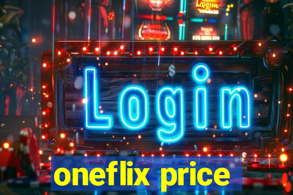 oneflix price