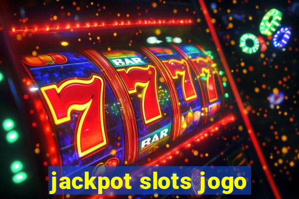 jackpot slots jogo