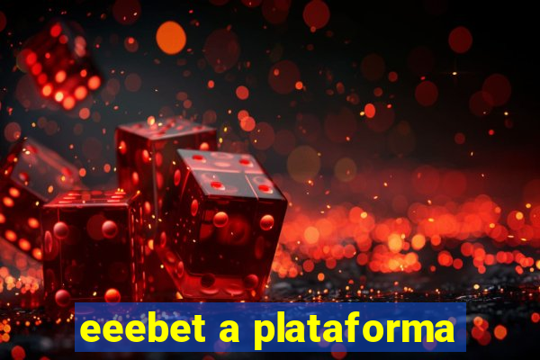 eeebet a plataforma