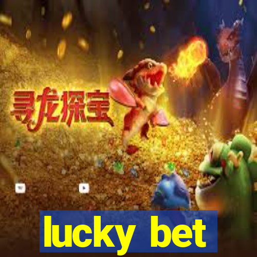 lucky bet