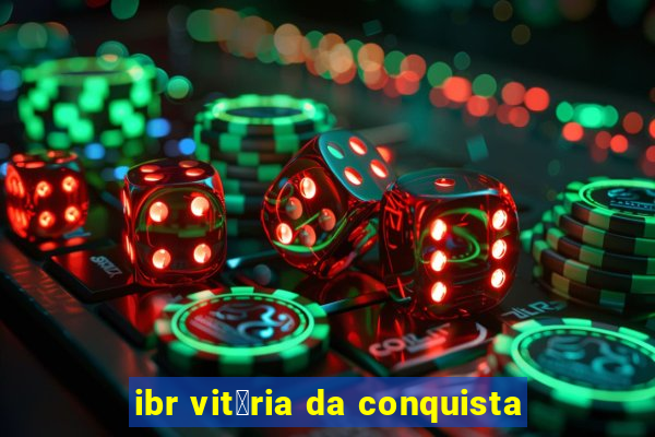 ibr vit贸ria da conquista