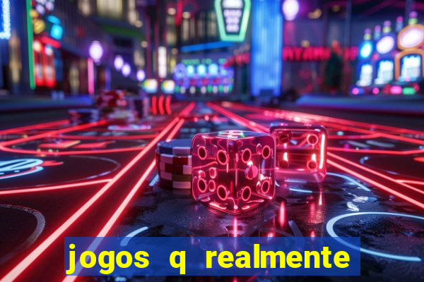 jogos q realmente ganha dinheiro