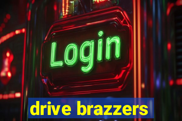 drive brazzers