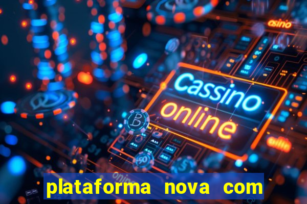 plataforma nova com b么nus de cadastro plataforma com bonus de cadastro facebook