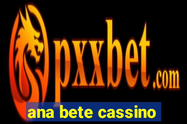 ana bete cassino