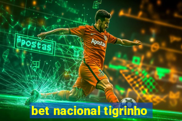 bet nacional tigrinho