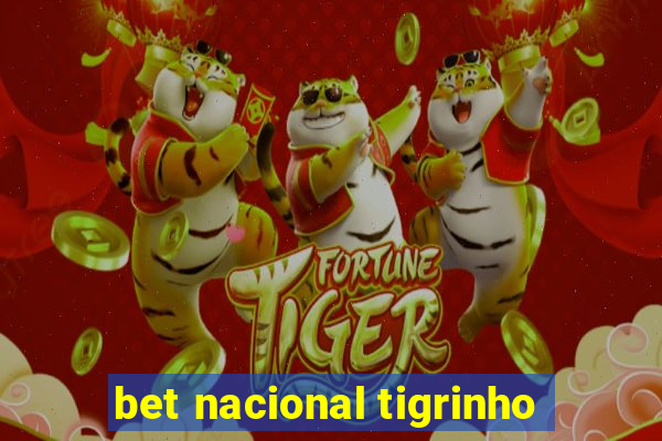 bet nacional tigrinho