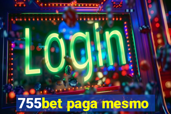 755bet paga mesmo