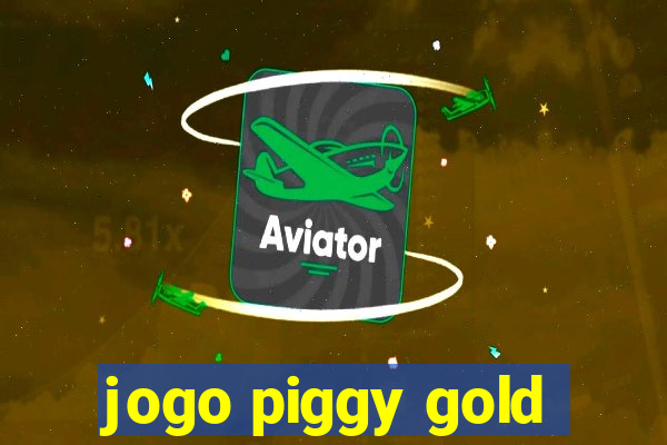 jogo piggy gold