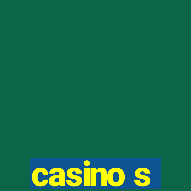 casino s