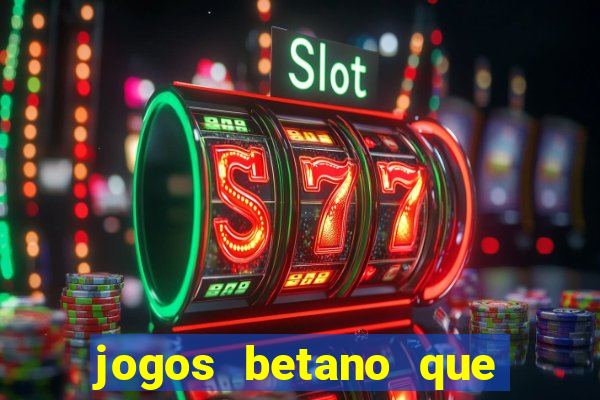 jogos betano que mais pagam