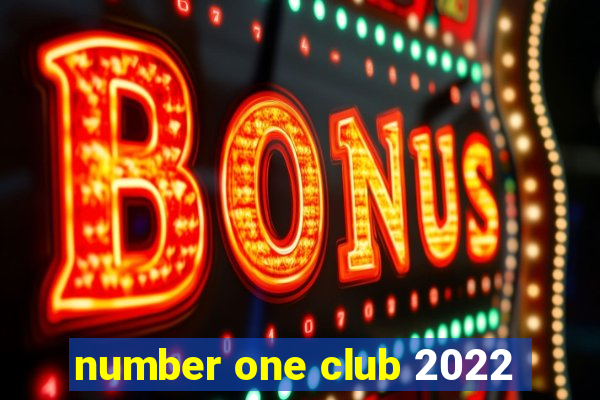 number one club 2022