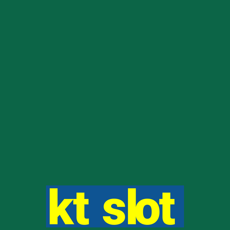 kt slot