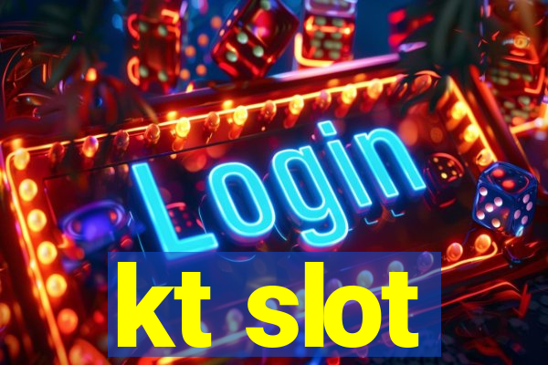 kt slot