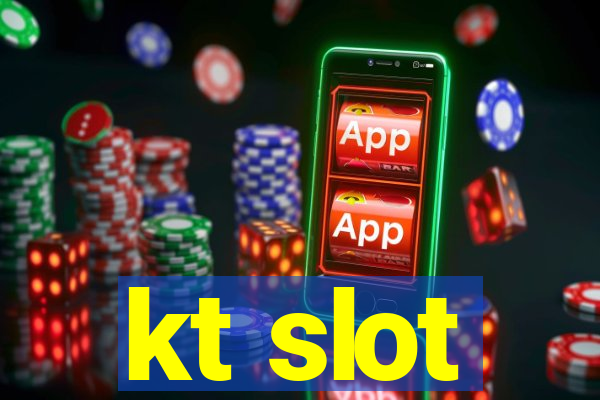 kt slot