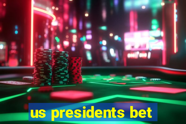 us presidents bet