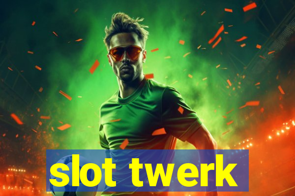 slot twerk